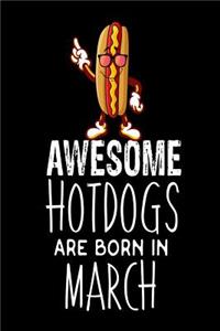 Awesome Hotdogs Are Born In March
