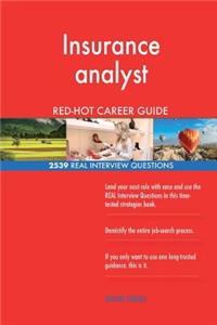 Insurance analyst RED-HOT Career Guide; 2539 REAL Interview Questions