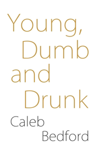 Young, Dumb and Drunk