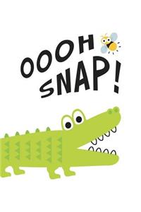 Oooh Snap!