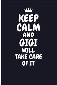 Keep Calm and Let Gigi Take Care of It