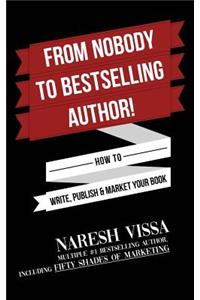 From Nobody to Bestselling Author!