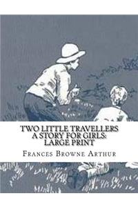 Two Little Travellers A Story for Girls