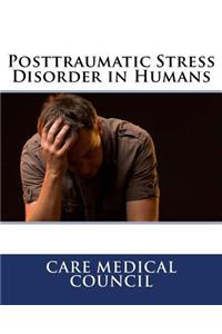 Posttraumatic Stress Disorder in Humans