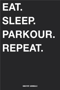 Eat Sleep Parkour Repeat
