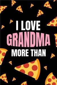 I Love Grandma More Than