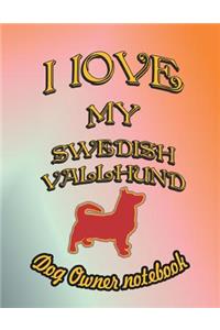 I Love My Swedish Vallhund - Dog Owner Notebook