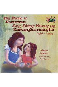 My Mom is Awesome Ang Aking Nanay ay Kamangha-mangha