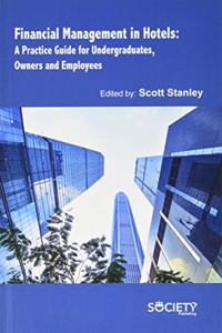 Financial Management in Hotels: A Practice Guide for Undergraduates, Owners and Employees