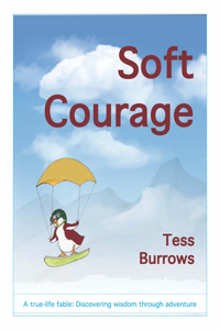 Soft Courage