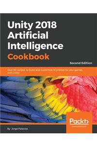 Unity 2018 Artificial Intelligence Cookbook - Second Edition