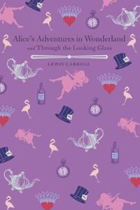 Alice'S Adventures in Wonderland & Through the Looking Glass
