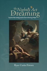 Nightly Act of Dreaming: Cognitive Narratology and the Shared Identity of Myth