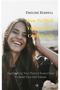 How to Pick Yourself Up Confidently