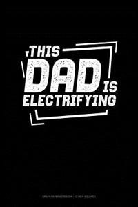 This Dad Is Electrifying
