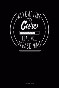 Attempting to Care Loading Please Wait