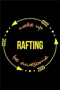 Wake Up Rafting Be Awesome Gift Notebook for Rafting Fanatics, Blank Lined Journal