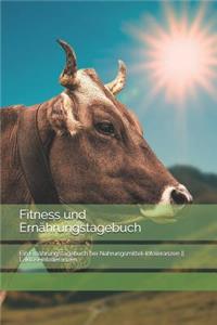 Fitness Und Ernährungstagebuch - Ein Ernährungstagebuch Bei Nahrungsmittel-Intoleranzen -- Laktoseintolleranzen: Ernährungs- Und Symptomtagebuch Für Nahrungsmittel-Intoleranzen Und Nahrungsmittel-Allergien