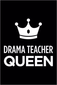 Drama Teacher Queen