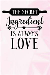 The Secret Ingredient Is Always Love
