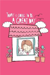 Today Is Going to Be a Great Day