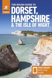 Rough Guide to Dorset, Hampshire & the Isle of Wight: Travel Guide with eBook