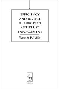 Efficiency and Justice in European Antitrust Enforcement