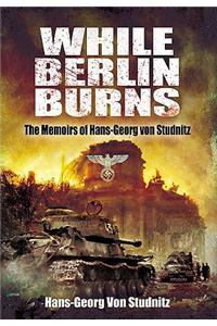 While Berlin Burns