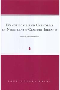 Evangelicals and Catholics in Nineteenth-Century Ireland