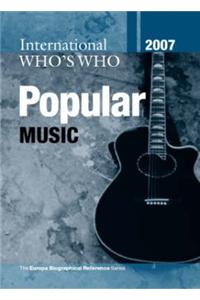 International Who's Who in Popular Music 2007