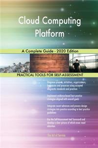 Cloud Computing Platform A Complete Guide - 2020 Edition