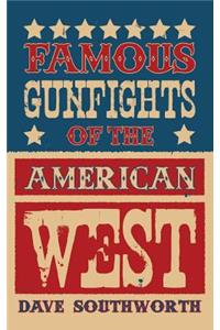 Famous Gunfights of the American West