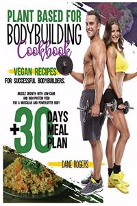 Plant Based for Bodybuilding Cookbook