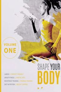 Shape Your Body - Volume One