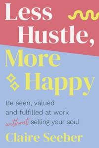 Less Hustle, More Happy
