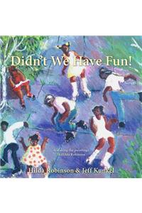 Didn't We Have Fun!