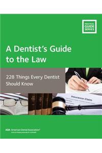 A Dentist's Guide to the Law