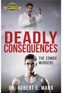 Deadly Consequences: The Zombie Murders