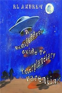 A Demigoddess' Guild To Interplanetary Parenting