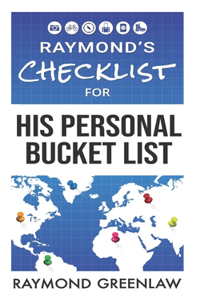 Raymond's Checklist for His Personal Bucket List