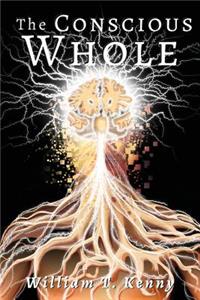 The Conscious Whole