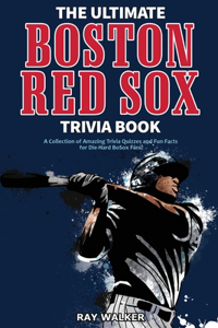 Ultimate Boston Red Sox Trivia Book