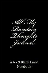 All My Random Thoughts Journal