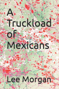 Truckload of Mexicans