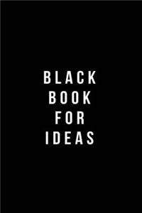 Black Book For Ideas