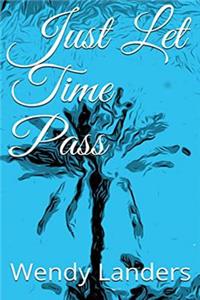 Just Let Time Pass