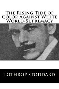 The Rising Tide of Color Against White World-Supremacy