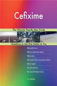 Cefixime; The Ultimate Step-By-Step Guide