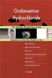 Ondansetron Hydrochloride; The Ultimate Step-By-Step Guide