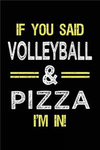 If You Said Volleyball & Pizza I'm in